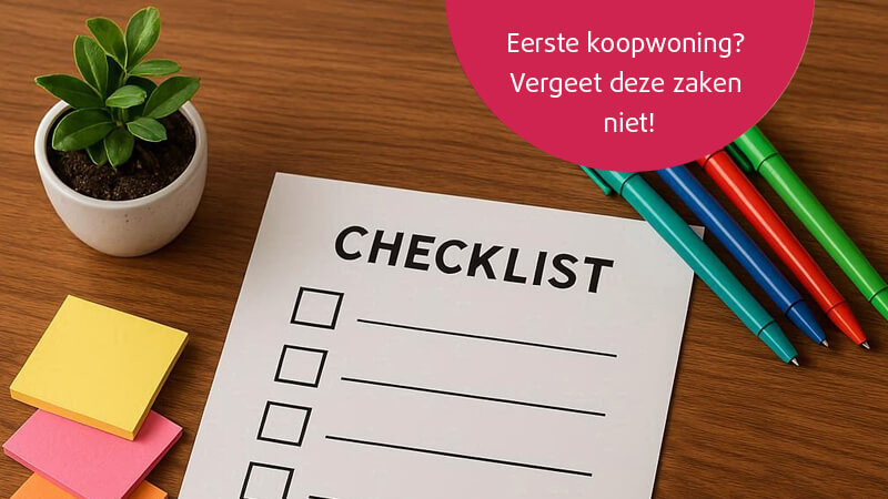 Eerste koopwoning? vergeet deze dingen niet checklist